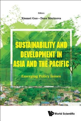 Sustainability and Development in Asia and the Pacific: Emerging Policy Issues by Guo, Xiumei
