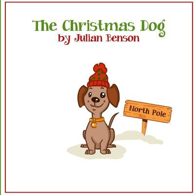 The Christmas Dog by Benson, Julian M.