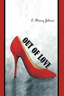 Out of Love by Fleming Johnson, C.