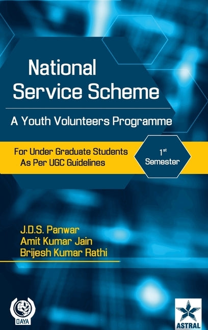 National Service Scheme: A Youth Volunteers Programme for Under Graduate Students as Per UGC Guidelines 2nd Semester by Panwar, J. D. S.