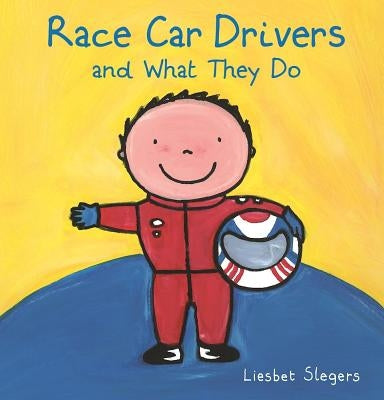 Race Car Drivers and What They Do by Slegers, Liesbet