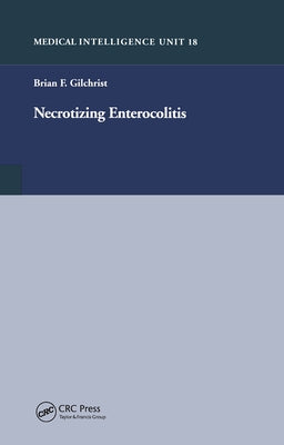 Necrotizing Enterocolitis by Gilchrist, Brian F.