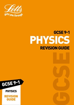 Letts GCSE 9-1 Revision Success - GCSE 9-1 Physics Revision Guide by Letts Gcse