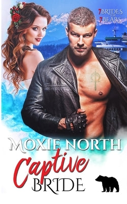 Captive Bride: 7 Brides for 7 Bears by North, Moxie