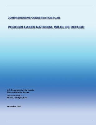Pocosin Lakes National Wildlife Refuge: Comprehensive Conservation Plan by Fish and Wildlife Service