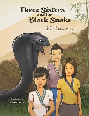 Three Sisters and the Black Snake by Rother, Theresa Chao