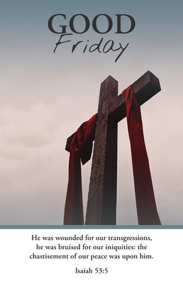 Good Friday Bulletin: He Was Wounded (Package of 100): Isaiah 53:5 (Kjv) by Broadman Church Supplies Staff