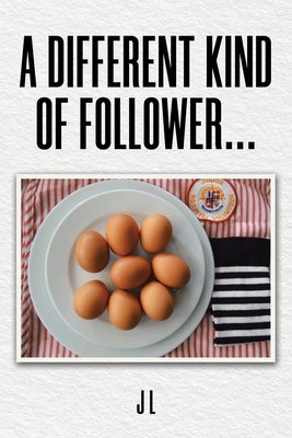 A Different Kind of Follower... by Jl