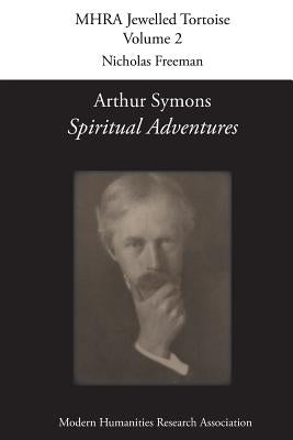 Arthur Symons, 'Spiritual Adventures' by Symons, Arthur