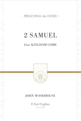 2 Samuel: Your Kingdom Come by Woodhouse, John
