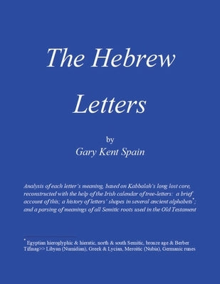 The Hebrew Letters by Spain, Gary Kent