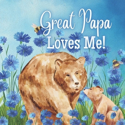 Great Papa Loves Me!: A Rhyming Story for Grandchildren! by Joyfully, Joy