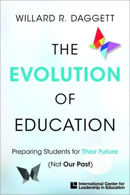 Icle Publications the Evolution of Education: The Evolution of Education by Daggett, Willard R.