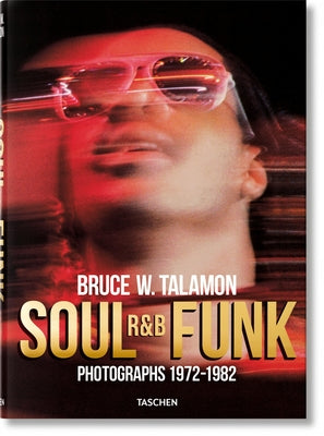 Bruce W. Talamon. Soul. R&b. Funk. Photographs 1972-1982 by Cleage, Pearl