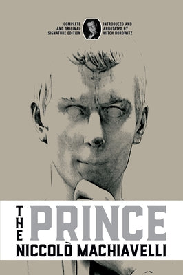 The Prince: Complete and Original Signature Edition by Machiavelli, Niccolò