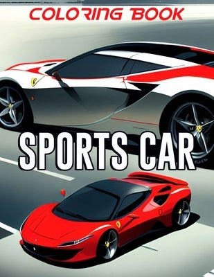 Sports Car Coloring Book: Race Toward Creativity with 50+ Unique Cars to Bring to Life by Clemencia Duval