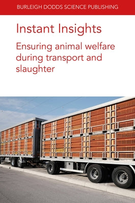 Instant Insights: Ensuring Animal Welfare During Transport and Slaughter by Shearer, Jan