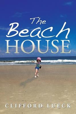 The Beach House by Lueck, Clifford