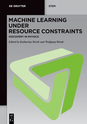 Machine Learning Under Resource Constraints - Discovery in Physics by Morik, Katharina