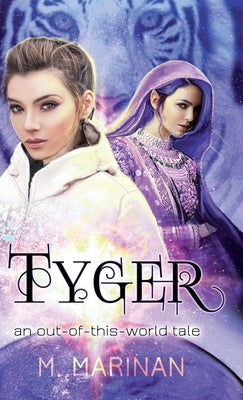 Tyger: an out-of-this-world tale (hardcover) by Marinan, M.