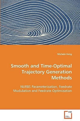 Smooth and Time-Optimal Trajectory Generation Methods by Heng, Michele