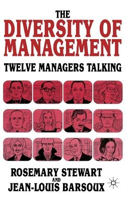 The Diversity of Management: Twelve Managers Talking by Barsoux, Jean-Louis