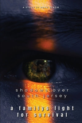 Shadows Over South Jersey: A Family's Fight for Survival by Bai, Durga