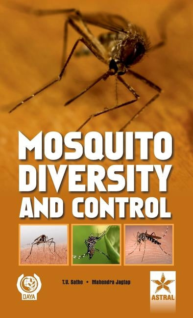 Mosquito Diversity and Control by Sathe, T. V. &. Jagtap Mahendra