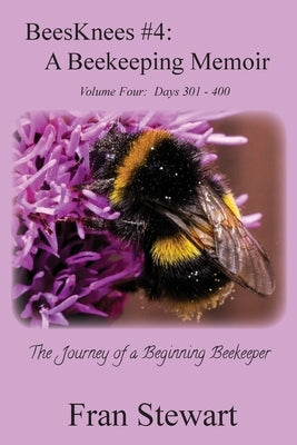 BeesKnees #4: A Beekeeping Memoir by Stewart, Fran
