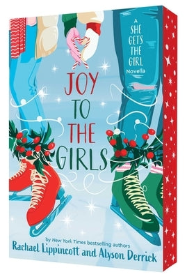 Joy to the Girls: A She Gets the Girl Novella by Lippincott, Rachael