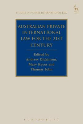 Australian Private International Law for the 21st Century: Facing Outwards by Dickinson, Andrew