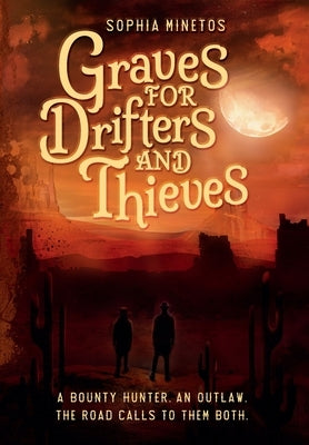 Graves for Drifters and Thieves by Minetos, Sophia