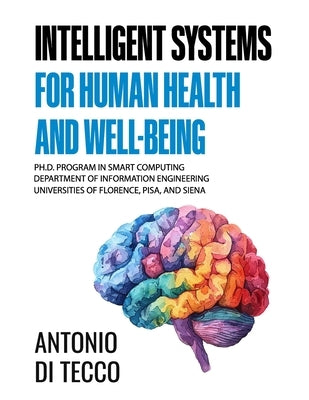 Intelligent Systems for Human Health and Well-Being by Di Tecco, Antonio