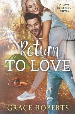 Return To Love by Roberts, Grace
