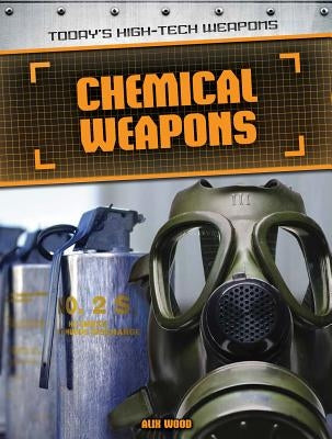 Chemical Weapons by Wood, Alix