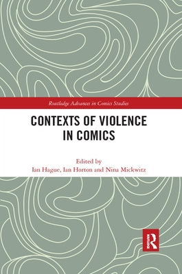 Contexts of Violence in Comics by Hague, Ian