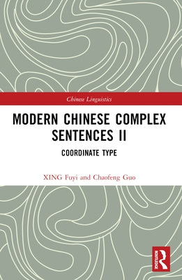 Modern Chinese Complex Sentences II: Coordinate Type by Fuyi, Xing