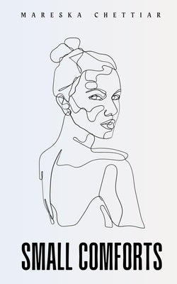 Small Comforts by Chettiar, Mareska