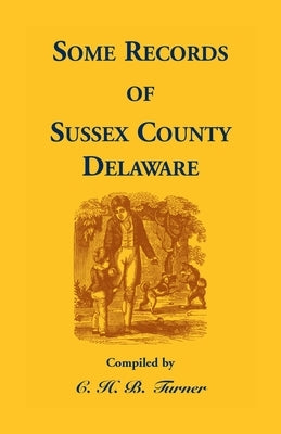 Some Records of Sussex County, Delaware by Turner, C. H.