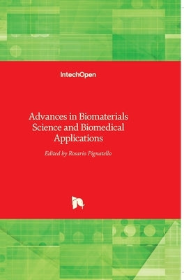 Advances in Biomaterials Science and Biomedical Applications by Pignatello, Rosario