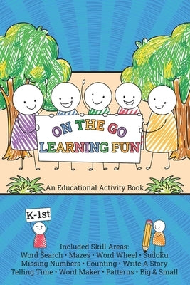 On The Go Learning Fun: An Educational Activity Book for grades K - 1st by Designs, Velleity