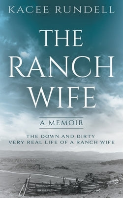 The Ranch Wife: A Memoir by Rundell, Kacee