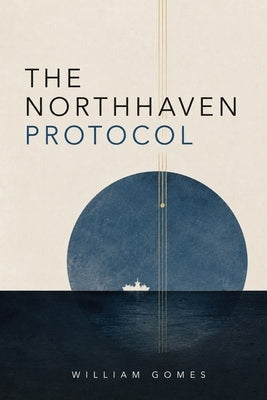 The Northhaven Protocol by Gomes, William