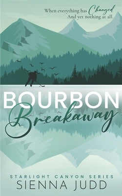 Bourbon Breakaway: A Small Town, Brother's Best Friend Romance by Judd, Sienna