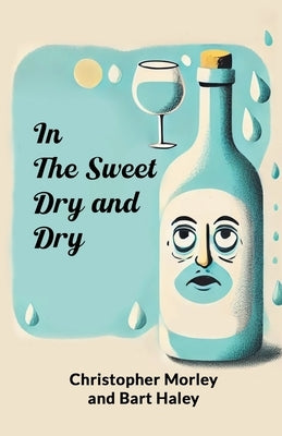 In the Sweet Dry and Dry by Morley, Christopher