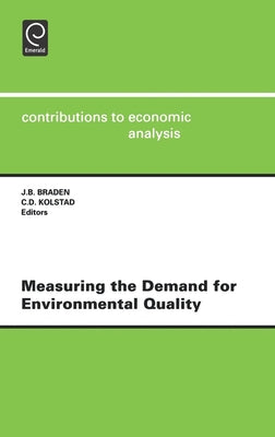 Measuring the Demand for Environmental Quality: Open Workshop: Revised Papers by Braden, John B.