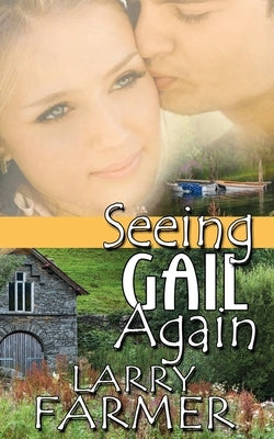 Seeing Gail Again by Farmer, Larry