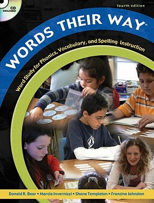 Words Their Way: Word Study for Phonics, Vocabularyd Spelling Instruction Value Pack (Includes Creating Writers Through 6-Trait Writing by Bear, Donald R.