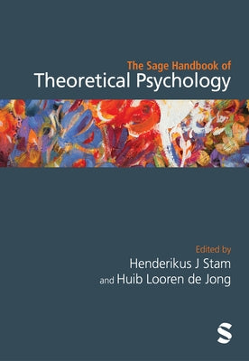 The Sage Handbook of Theoretical Psychology by Stam, Henderikus J.