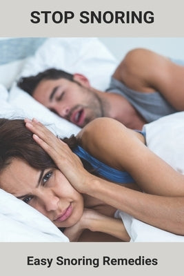 Stop Snoring: Easy Snoring Remedies: How To Stop Someone From Snoring by Bovee, Eugenio